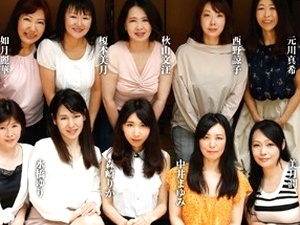 大乱交！10名の五十路・四十路の人妻熟女たちが勢揃い！エロすぎる宴がヤバイ!!!